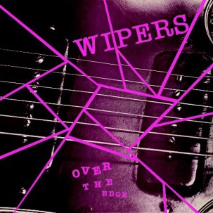 WIPERS - OVER THE EDGE Vinyl LP